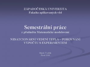 ZPADOESK UNIVERZITA Fakulta aplikovanch vd Semestrln prce z