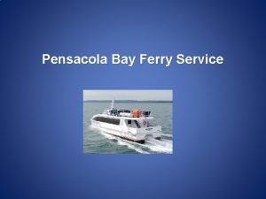 Pensacola Bay Ferry Service Events to Date n