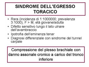 SINDROME DELLEGRESSO TORACICO Rara incidenza di 1 1000000