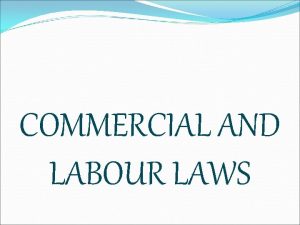 COMMERCIAL AND LABOUR LAWS NATURE AND DEFINITION OF