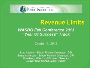 Revenue Limits WASBO Fall Conference 2013 Year Of