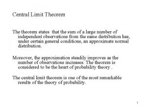 Central Limit Theorem The theorem states that the