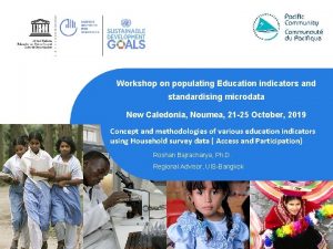 Workshop on populating Education indicators and standardising microdata