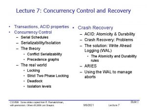 Lecture 7 Concurrency Control and Recovery Transactions ACID