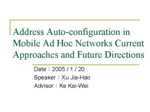 Address Autoconfiguration in Mobile Ad Hoc Networks Current