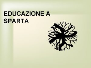 EDUCAZIONE A SPARTA ALLA NASCITA Una Commissione Civica