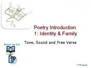 Poetry Introduction 1 Identity Family Tone Sound and