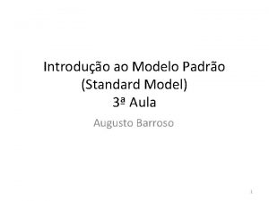 Introduo ao Modelo Padro Standard Model 3 Aula