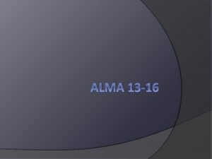 ALMA 13 16 Alma 13 Foreordination Every person