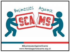 Businesses Against Scams www friendsagainstscams org uk About