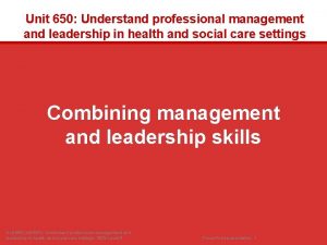 Unit 650 Understand professional management and leadership in