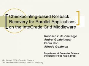 Checkpointingbased Rollback Recovery for Parallel Applications on the