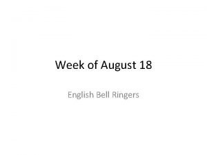 Week of August 18 English Bell Ringers Bell