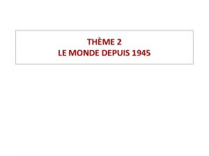 THME 2 LE MONDE DEPUIS 1945 Chapitre 8