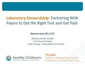 Laboratory Stewardship Partnering With Payers to Get the