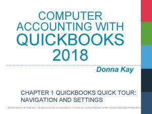 COMPUTER ACCOUNTING WITH QUICKBOOKS 2018 Donna Kay CHAPTER