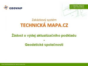 Zakzkov systm TECHNICK MAPA CZ dost o vdej