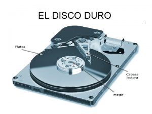 EL DISCO DURO Disco Duro Hard Drive C