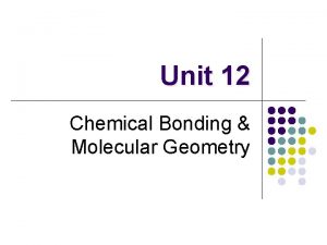 Unit 12 Chemical Bonding Molecular Geometry Definitions Chemical