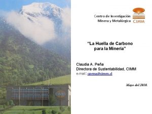 Centro de Investigacin Minera y Metalrgica La Huella