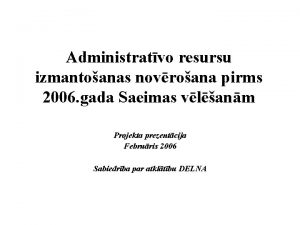 Administratvo resursu izmantoanas novroana pirms 2006 gada Saeimas