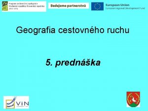 Geografia cestovnho ruchu 5 prednka Slovensk cestovn ruch