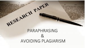 PARAPHRASING AVOIDING PLAGIARISM PARAPHRASE WRITE IT IN YOUR