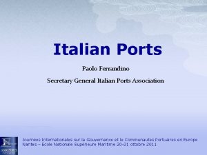 Italian Ports Paolo Ferrandino Secretary General Italian Ports