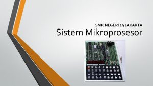 SMK NEGERI 29 JAKARTA Sistem Mikroprosesor PERALATAN INPUT