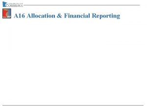 A 16 Allocation Financial Reporting A 16 Allocation