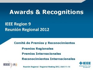 Awards Recognitions IEEE Region 9 Reunin Regional 2012