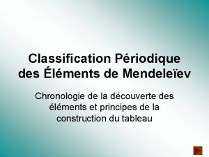 Classification Priodique des lments de Mendeleev Chronologie de