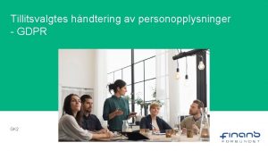 Tillitsvalgtes hndtering av personopplysninger GDPR GK 2 AGENDA