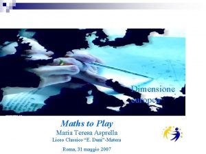 Dimensione europea Maths to Play Maria Teresa Asprella