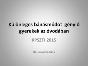 Klnleges bnsmdot ignyl gyerekek az vodban KPSZTI 2015