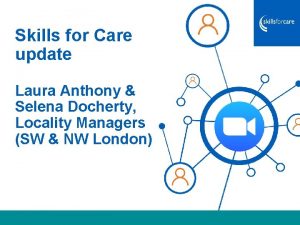 Skills for Care update Laura Anthony Selena Docherty