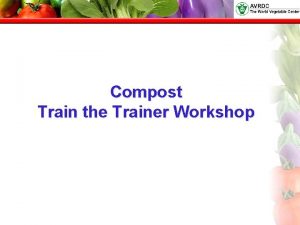 Compost Train the Trainer Workshop LIVING SOILS Ecosystems