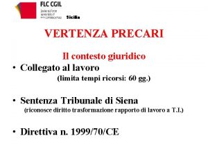 VERTENZA PRECARI Il contesto giuridico Collegato al lavoro