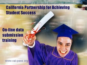 California Partnership for Achieving Student Success Online data