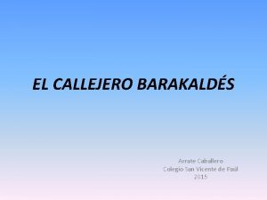 EL CALLEJERO BARAKALDS Arrate Caballero Colegio San Vicente