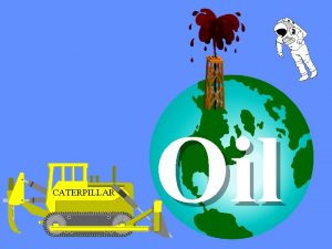 CATERPILLAR Oil Big Foot Caterpillar Oil Understanding Oil