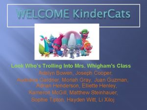 WELCOME Kinder Cats Look Whos Trolling Into Mrs