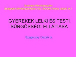 Orszgos Mentszolglat Budapesti Mentszervezete vez forvos Andics Lszl