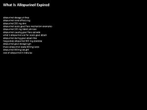 What Is Allopurinol Expired allopurinol dosage uk ikea