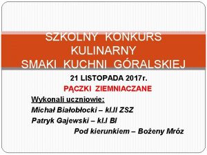 SZKOLNY KONKURS KULINARNY SMAKI KUCHNI GRALSKIEJ 21 LISTOPADA