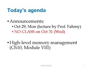 Todays agenda Announcements Oct 29 Mon lecture by