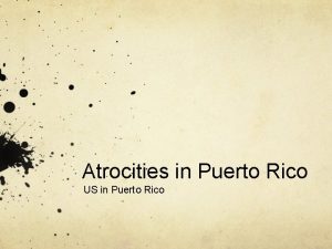 Atrocities in Puerto Rico US in Puerto Rico