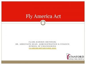 Fly America Act 1 CLARE HANSENSHINNERL SR ASSOCIATE