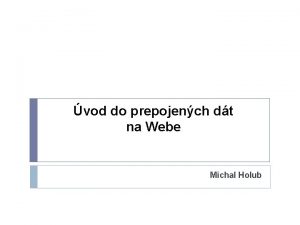 vod do prepojench dt na Webe Michal Holub