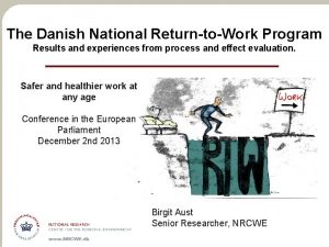 The Danish National ReturntoWork Program Results and experiences
